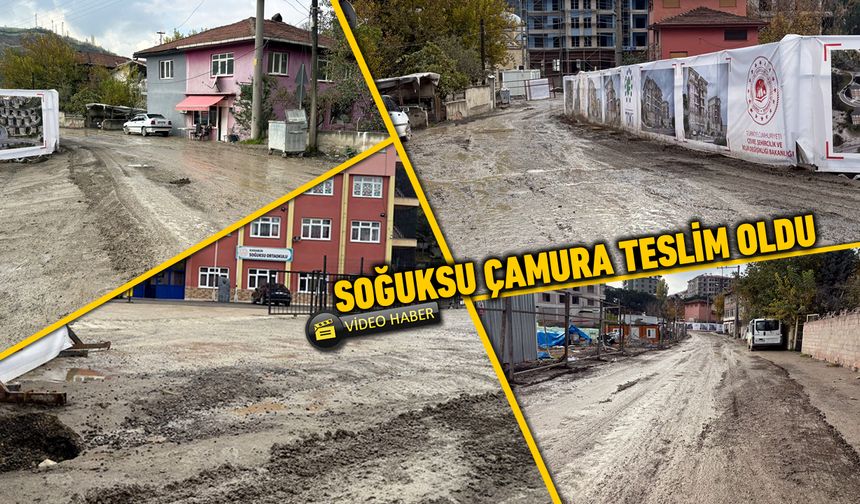 SOĞUKSU MAHALLESİ ÇAMURA TESLİM OLDU