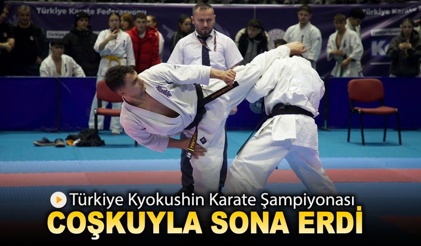 KARABÜK'TE TÜRKİYE KYOKUSHİN KARATE ŞAMPİYONASI COŞKUYLA SONA ERDİ
