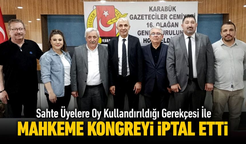 MAHKEME KARABÜK GAZETECİLER CEMİYETİNİN KONGRESİNİ İPTAL ETTİ