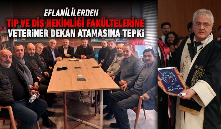 EFLANİLİLERDEN ÜNİVERSİTE DE VETERİNER DEKAN ATAMASINA TEPKİ