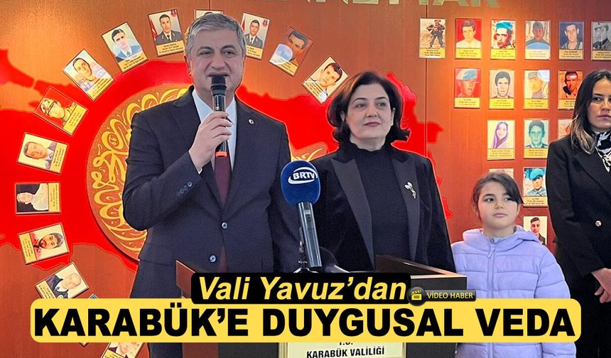 VALİ MUSTAFA YAVUZ'DAN DUYGUSAL VEDA