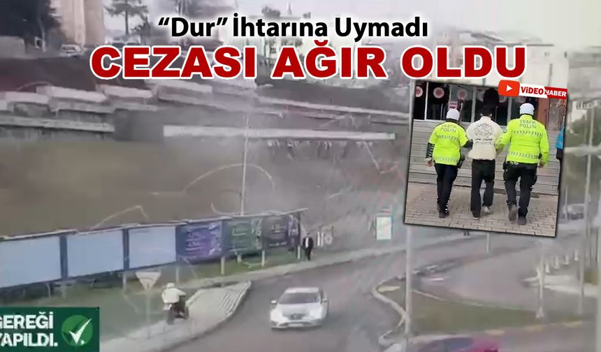 "DUR" İHTARINA UYMAYAN MOTOSİKLET SÜRÜCÜSÜNÜN CEZASI AĞIR OLDU