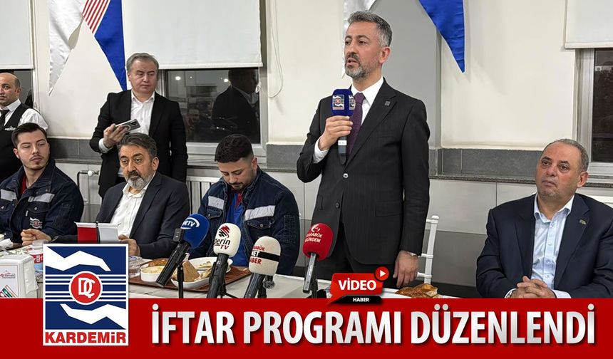 KARDEMİR A.Ş.'DE  İFTAR PROGRAMI DÜZENLENDİ