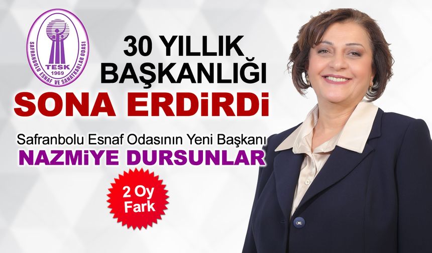 NAZMİYE DURSUNLAR SAFRANBOLU ESNAF ODASINDA 30 YILLIK BAŞKANLIĞI SONA ERDİRDİ