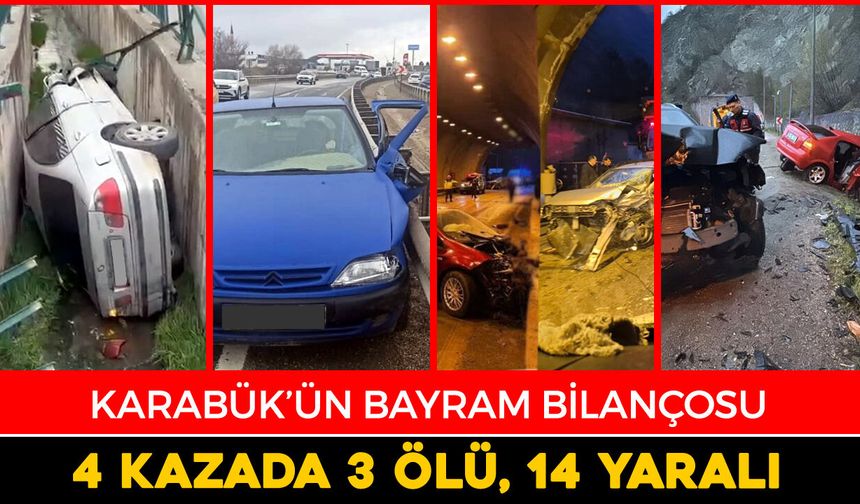 KARABÜK’TE BAYRAM BİLANÇOSU AĞIR: 4 KAZADA 3 ÖLÜ, 14 YARALI