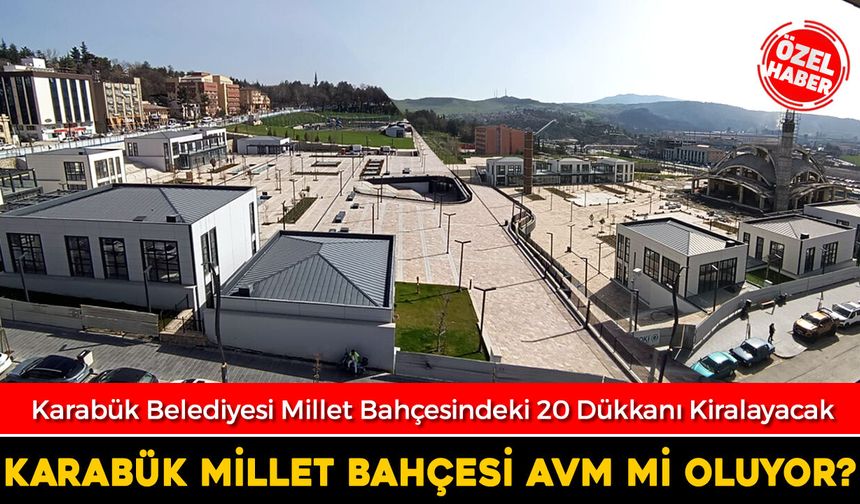 KARABÜK MİLLET BAHÇESİNDE AVM TARTIŞMASI
