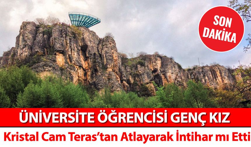 GENÇ KIZ KRİSTAL CAM TERASTAN ATLAYARAK HAYATA VEDA ETTİ