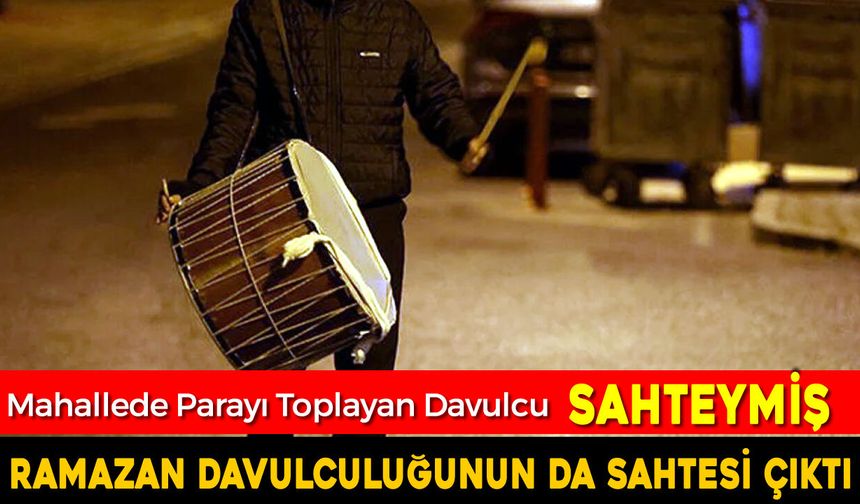 PARA TOPLAYAN DAVULCUNUN DA SAHTESİ ÇIKTI..!
