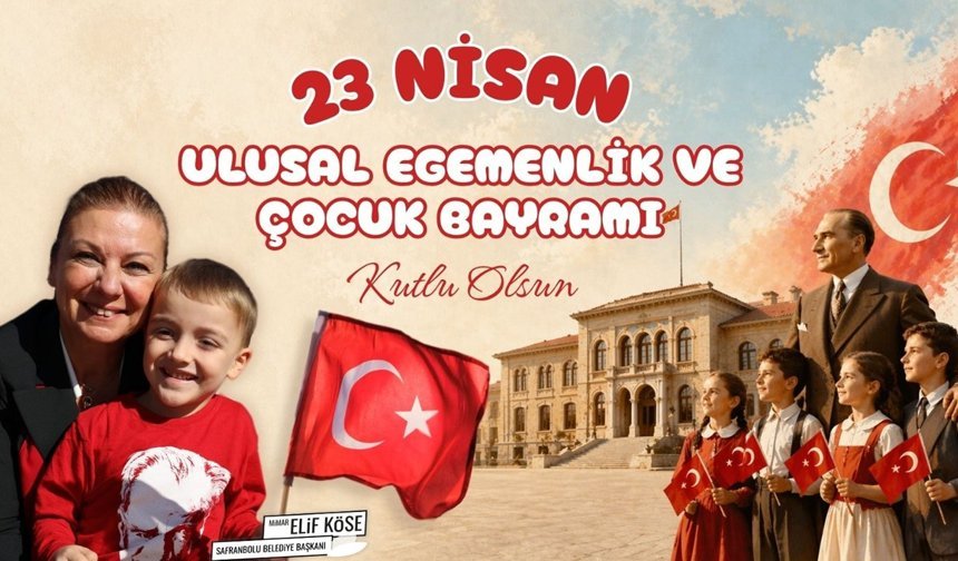BAŞKAN KÖSE'DEN 23 NİSAN MESAJI