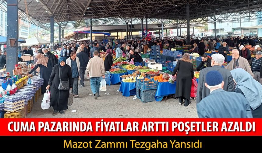 CUMA PAZARINDA FİYATLAR ARTTI POŞETLER AZALDI