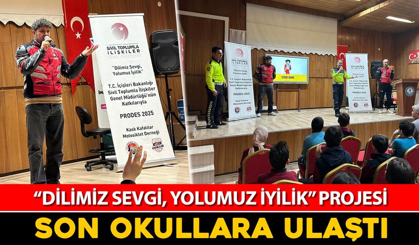 “DİLİMİZ SEVGİ, YOLUMUZ İYİLİK” PROJESİ SON OKULLARA ULAŞTI