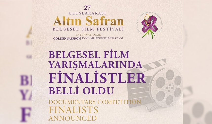 ALTIN SAFRAN BELGESEL FİLM FESTİVALİ'NDE FİNALİSTLER BELLİ OLDU