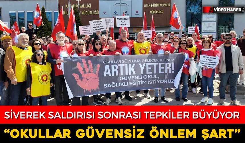 SİVEREK SALDIRISI SONRASI TEPKİLER BÜYÜYOR: "OKULLAR GÜVENSİZ ÖNLEM ŞART"