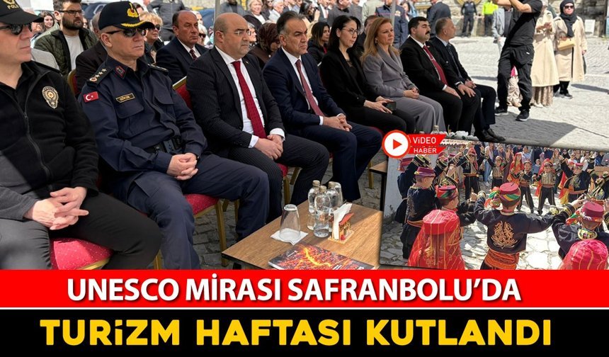 UNESCO MİRASI SAFRANBOLU’DA TURİZM HAFTASI KUTLAMALARI BAŞLADI