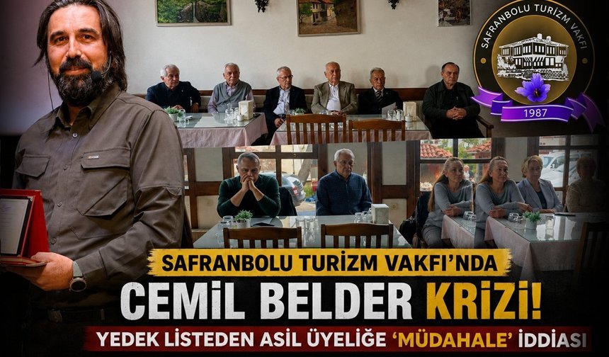 SAFRANBOLU KÜLTÜR VE TURİZM VAKFI’NDA “CEMİL BELDER” KRİZİ!