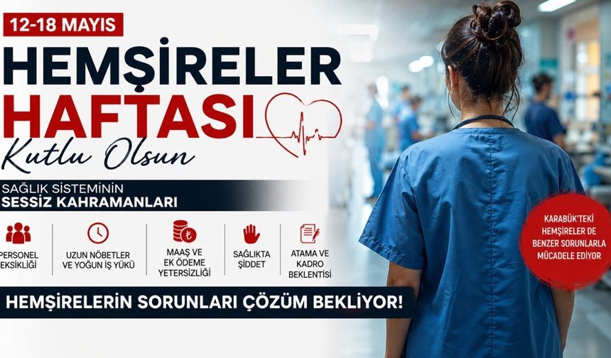 SAĞLIĞIN SESSİZ KAHRAMANLARI HEMŞİRELERİN BURUK HAFTASI