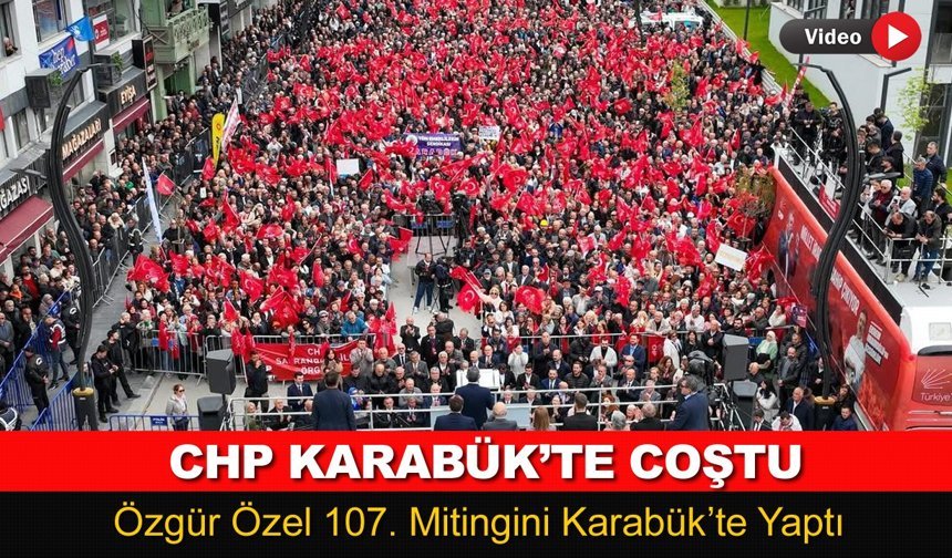 CHP KARABÜK’TE COŞTU