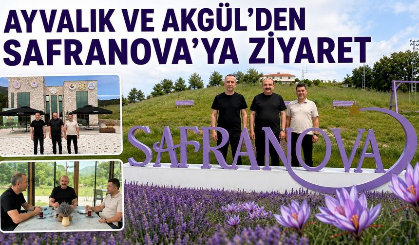 AYVALIK VE AKGÜL’DEN SAFRANOVA’YA ZİYARET