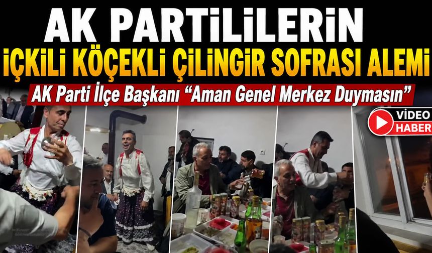 AK PARTİLİLERİN KÖÇEKLİ ÇİLİNGİR SOFRASI KÖY ODASI ALEMİ