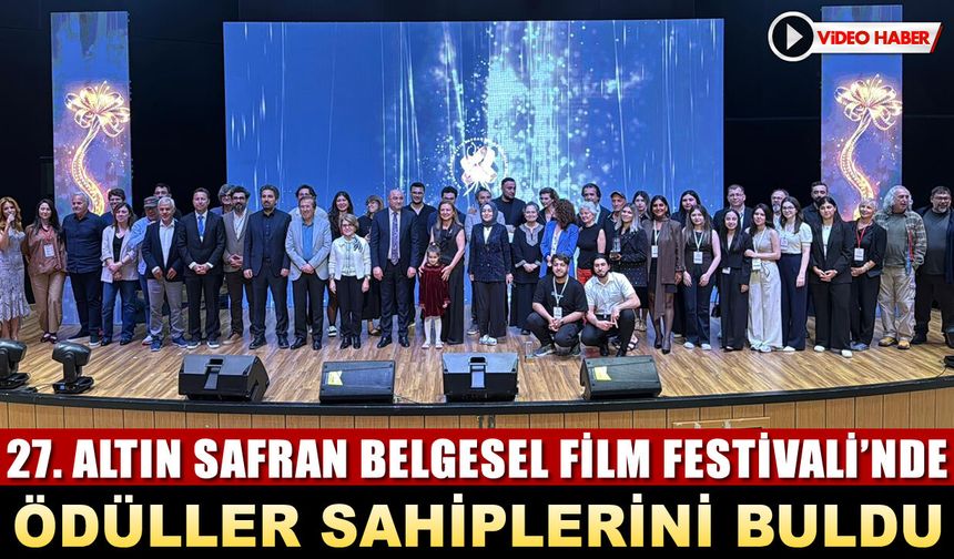 ALTIN SAFRAN'DA ÖDÜLLER SAHİPLERİNİ BULDU