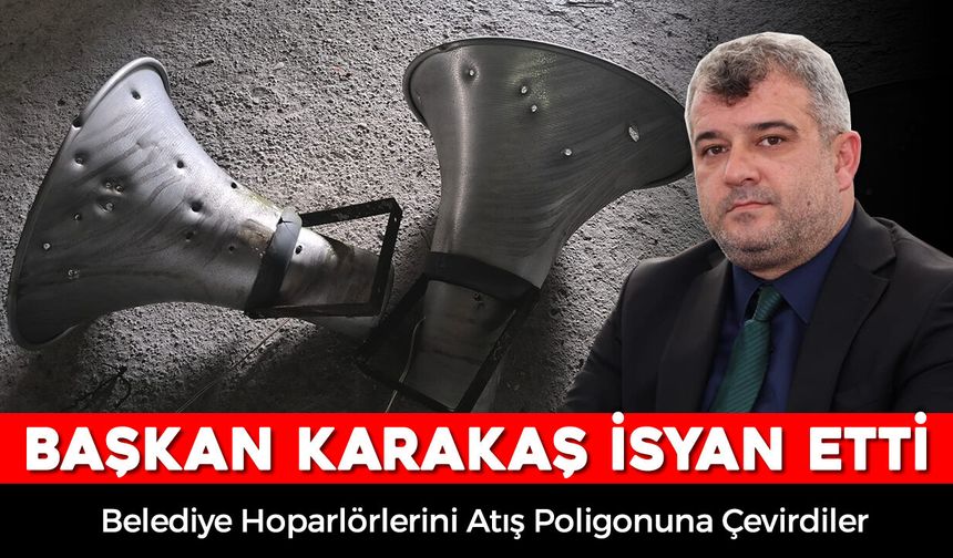 YENİCE'DE BELEDİYE HOPARLÖRLERİ KURŞUNLANDI