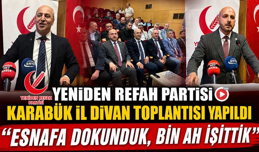 YRP KARABÜK İL DİVAN TOPLANTISI GERÇEKLEŞTİRİLDİ