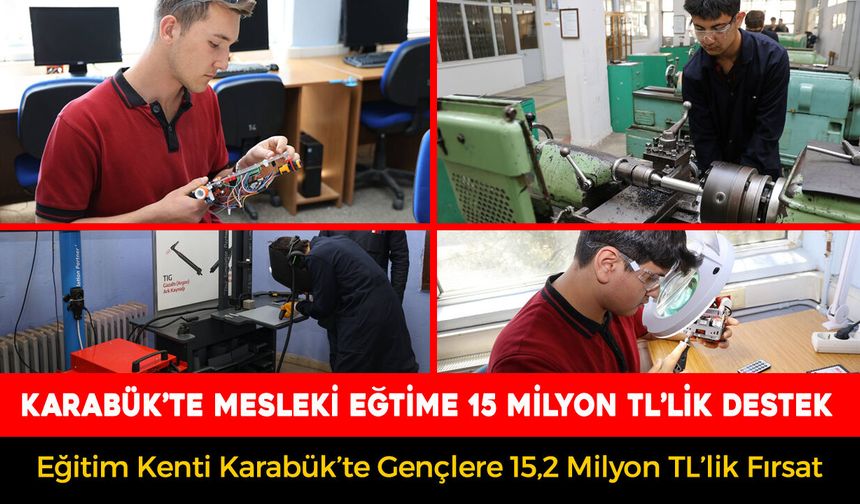 KARABÜK'TE EĞİTİM VE SANAYİ EL ELE