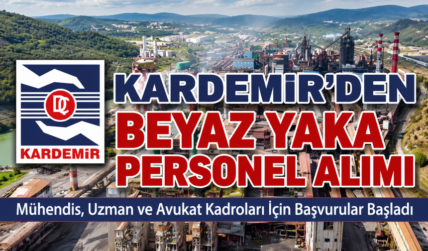 KARDEMİR'DEN BEYAZ YAKA ALIMI