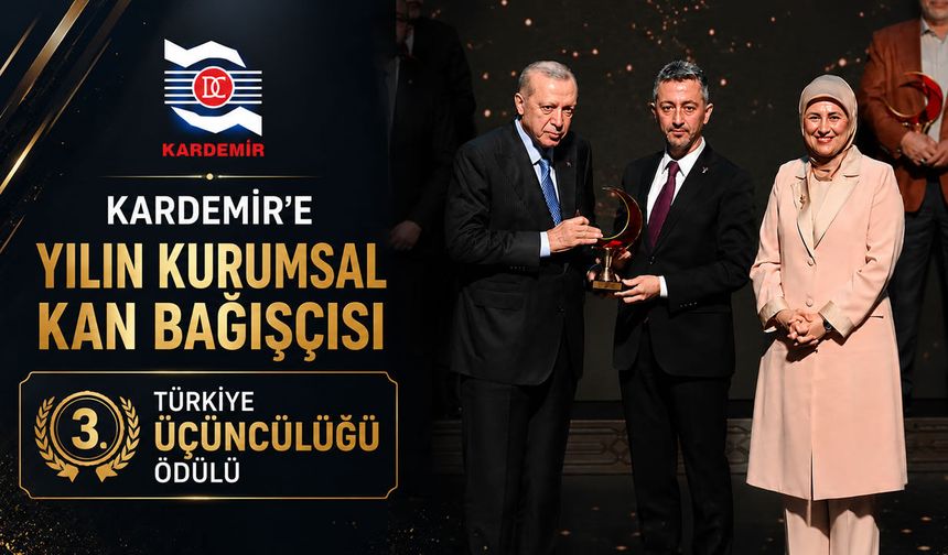 KARDEMİR'E "YILIN KURUMSAL BAĞIŞÇISI ÜÇÜNCÜLÜK ÖDÜLÜ" VERİLDİ