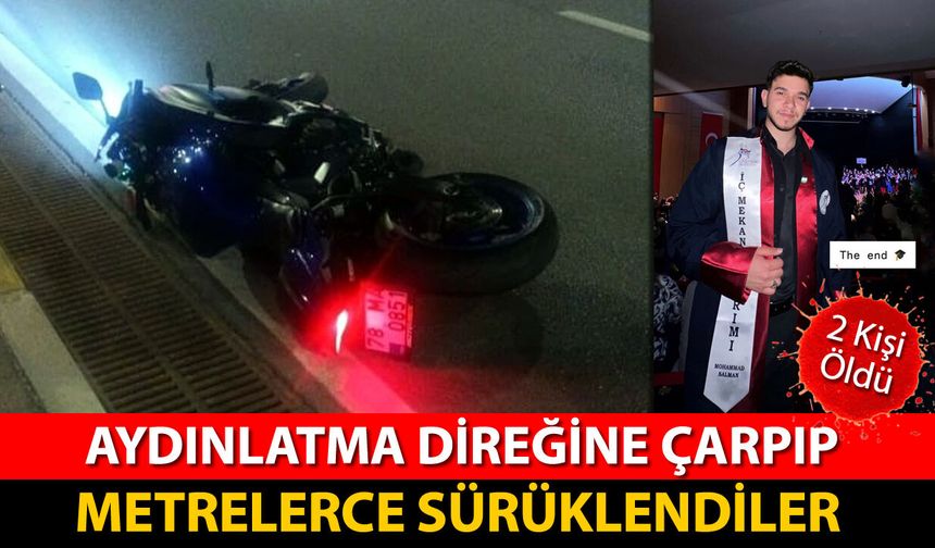 AYDINLATMA DİREĞİNE ÇARPAN MOTOSİKLET METRELERCE SÜRÜKLENDİ: 2 ÖLÜ