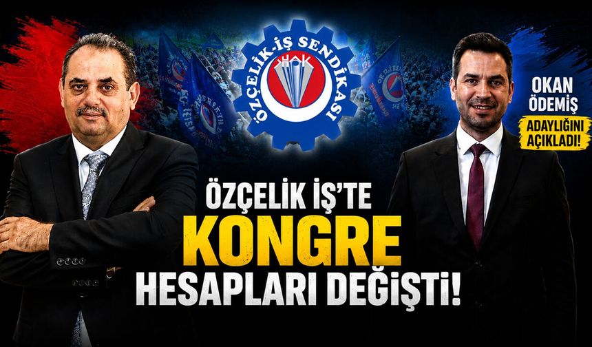 ÖZÇELİK İŞ’TE KONGRE HESAPLARI DEĞİŞTİ..!