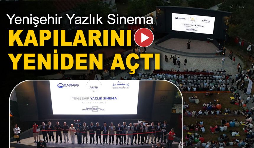 YENİŞEHİR YAZLIK SİNEMA KAPILARINI YENİDEN AÇTI
