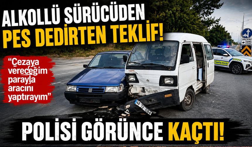 ALKOLLÜ SÜRÜCÜDEN PES DEDİRTEN TEKLİF! POLİSİ GÖRÜNCE KAÇTI