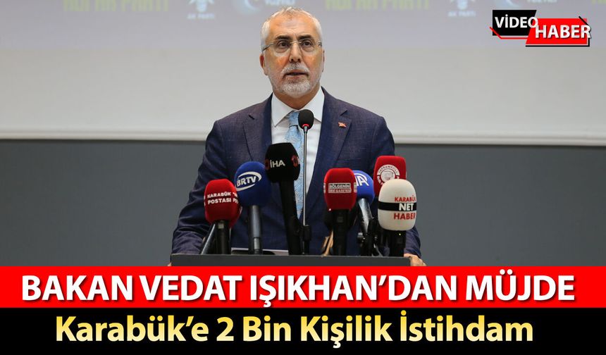 ÇALIŞMA VE SOSYAL GÜVENLİK BAKANI IŞIKHAN'DAN MÜJDE