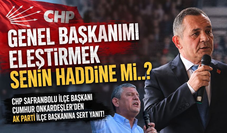 GENEL BAŞKANIMI ELEŞTİRMEK SENİN HADDİNE Mİ..?