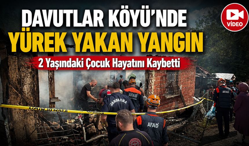 TEK KATLI EVDE ÇIKAN KORKUNÇ YANGINDA 2 YAŞINDAKİ ÇOCUK HAYATINI KAYBETTİ
