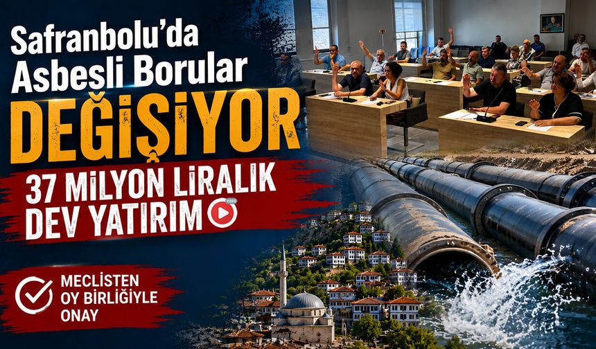 SAFRANBOLU'DA İÇME SUYU ALTYAPISINA 37 MİLYON LİRALIK DEV YATIRIM