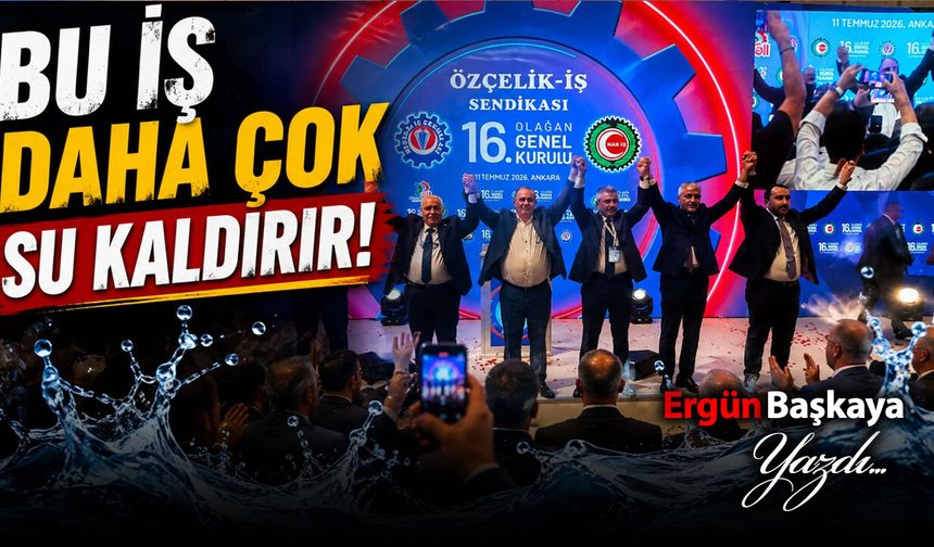 BU İŞ DAHA ÇOK SU KALDIRIR..!