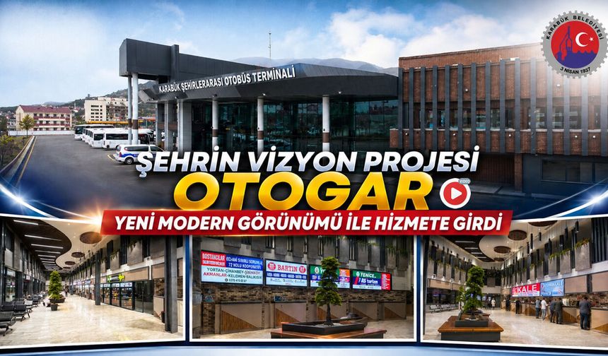 KARABÜK OTOGARI YENİ MODERN YÜZÜ İLE HİZMETE GİRDİ