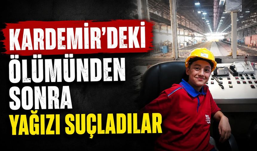 ÖLÜMÜNDEN SONRA YAĞIZ’I SUÇLADILAR