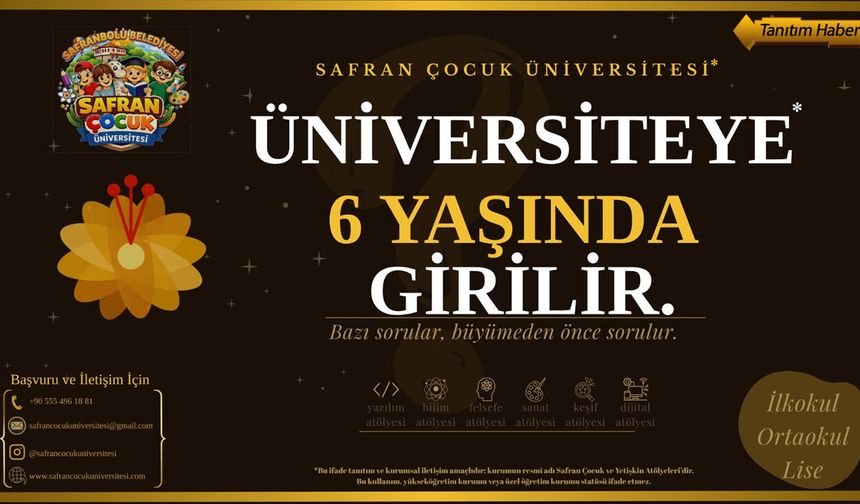 SAFRAN ÇOCUK ÜNİVERSİTESİ'NDE ÇOCUKLAR ÜNİVERSİTE KÜLTÜRÜ İLE TANIŞIYOR