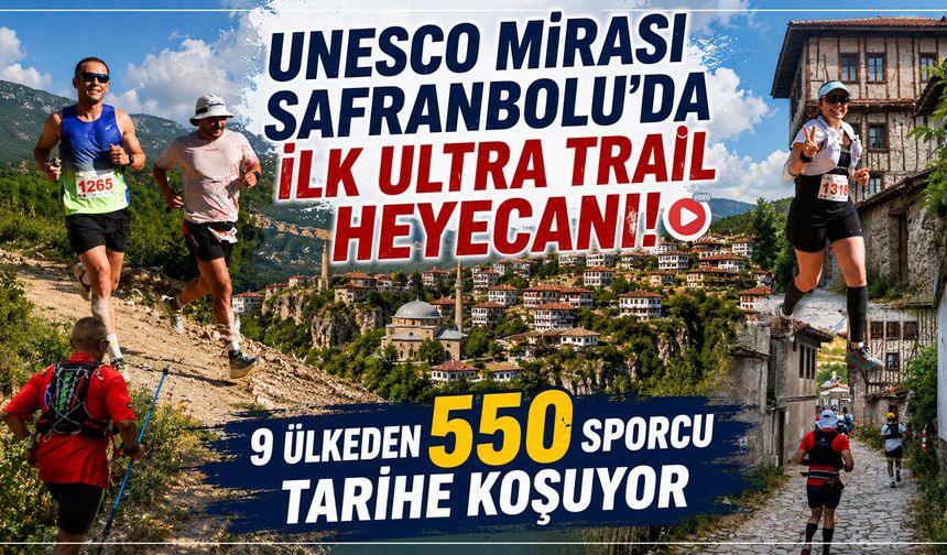 550 SPORCU İLE ULTRA TRAİL SAFRANBOLU'DA START ALDI