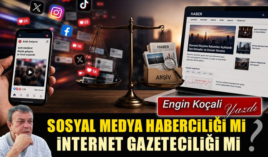 SOSYAL MEDYA HABERCİLİĞİ Mİ, İNTERNET GAZETECİLİĞİ Mİ?