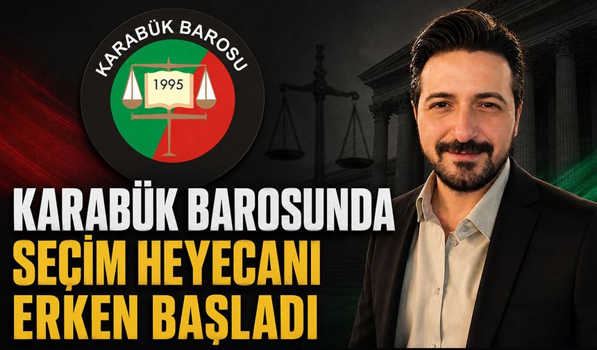 KARABÜK BAROSUNDA SEÇİM HEYECANI ERKEN BAŞLADI