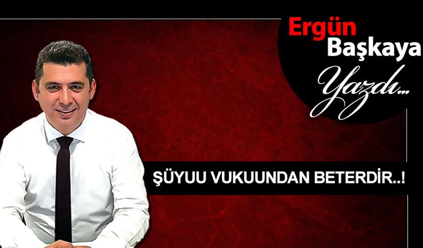 ŞÜYUU VUKUUNDAN BETERDİR..!