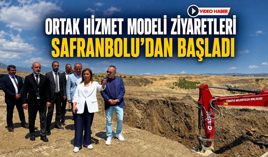 ORTAK HİZMET MODELİ ZİYARETLERİ SAFRANBOLU’DAN BAŞLADI