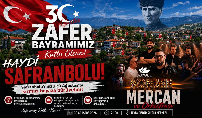 SAFRANBOLU BELEDİYESİ'NDEN 30 AĞUSTOS’A ÖZEL KONSER DAVETİ