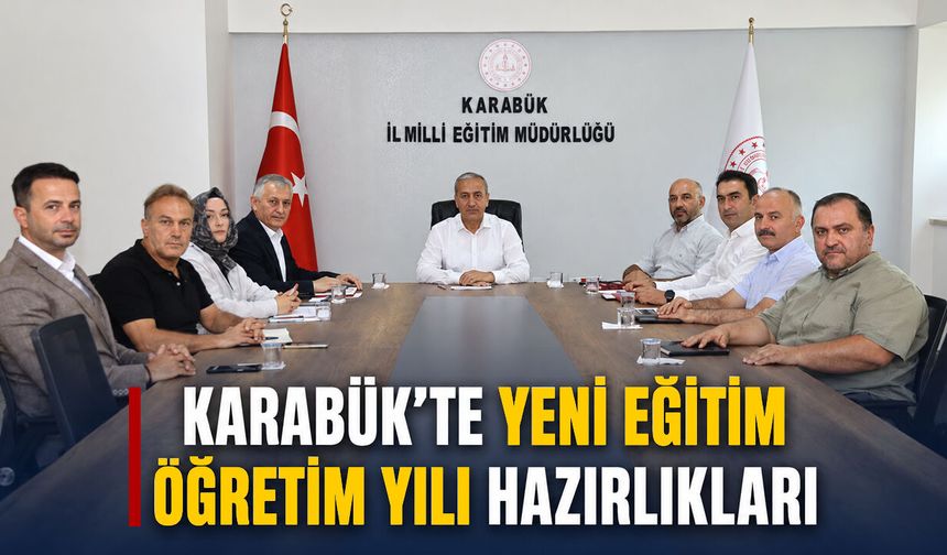 KARABÜK'TE YENİ EĞİTİM ÖĞRETİM YILI HAZIRLIKLARI