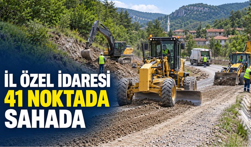 İL ÖZEL İDARESİNDEN 1 HAFTADA 41 NOKTAYA HİZMET