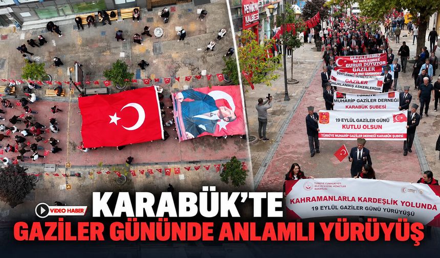 KARABÜK’TE GAZİLER GÜNÜNDE ANLAMLI YÜRÜYÜŞ